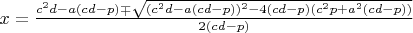 $x=\frac{c^2d-a(cd-p)\mp\sqrt{(c^2d-a(cd-p))^2-4(cd-p)(c^2p+a^2(cd-p))}}{2(cd-p)}$
