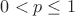 $0<p\leq 1$