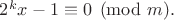 $2^{k} x - 1 \equiv 0 \pmod m.$
