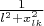 \[{\textstyle{1 \over {l^2  + x_{lk}^2 }}}\]