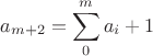 $$a_{m+2}=\sum\limits_0^{m} a_i+1$$