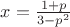 $x=\frac{1+p}{3-p^2}$