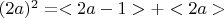 $(2a)^2=<2a-1>+<2a>$