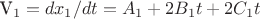 V_1=dx_1/dt=A_1+2B_1t+2C_1t