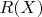 $R(X)$