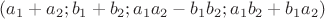 $(a_1+a_2; b_1+b_2; a_1a_2-b_1b_2; a_1b_2+b_1a_2)$