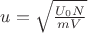 $u=\sqrt{\frac{U_0N}{mV}}$