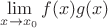 $\lim\limits_{x \to x_0}{f(x)g(x)}$