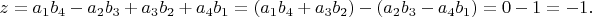 $z=a_1 b_4-a_2 b_3+a_3 b_2+a_4 b_1=(a_1 b_4+a_3 b_2)-(a_2 b_3-a_4 b_1)=0-1=-1.$