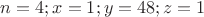$n=4;x=1;y=48;z=1$
