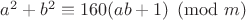 $a^2+b^2 \equiv 160(ab+1) \pmod{m}$