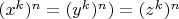 $(x^k)^n=(y^k)^n)=(z^k)^n$