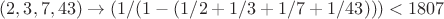 $(2,3,7,43) \to (1/(1-(1/2+1/3+1/7+1/43)))<1807$
