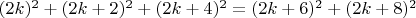 $(2k)^2+(2k+2)^2+(2k+4)^2=(2k+6)^2+(2k+8)^2$
