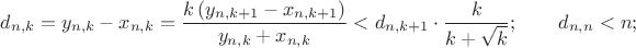 $$d_{n,k}=y_{n,k}-x_{n,k}={k\left(y_{n,k+1}-x_{n,k+1}\right)\over y_{n,k}+x_{n,k}}<d_{n,k+1}\cdot{k\over k+\sqrt k};\qquad d_{n,n}<n;$$