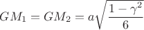 $GM_1=GM_2=a\sqrt{\dfrac{1-\gamma^2}{6}}$