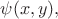 $\psi(x,y),$