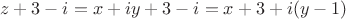 $$z+3-i=x+iy+3-i=x+3+i(y-1)$$