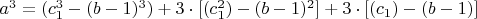 $a^3=(c_1^3-(b-1)^3)+3\cdot[(c_1^2)-(b-1)^2]+3\cdot[(c_1)-(b-1)]$