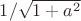 $1/\sqrt {1+a^2}$