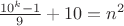 $\frac{10^k-1}{9}+10=n^2$