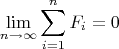 $$\[\mathop {\lim }\limits_{n \to \infty } \sum\limits_{i = 1}^n {{F_i}}  = 0\]$$