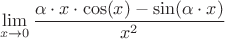 $$\lim\limits_{x \to 0}^{}\frac{\alpha\cdot x\cdot\cos(x)-\sin(\alpha\cdot x)}{x^2}$$