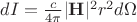 $dI = {c \over 4\pi} |\mathbf{H}|^2 r^2 d \Omega$