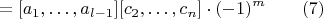 $$=[a_1,&hellip;,a_{l-1}][c_2,&hellip;,c_n]\cdot (-1)^m \qquad (7)$$