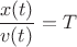 $\dfrac{x(t)}{v(t)}=T$