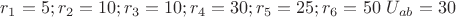$r_1=5; r_2=10; r_3=10; r_4=30; r_5=25; r_6=50$
$U_{ab}=30$