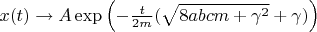 $x(t)\to A \exp\left(-\frac{t}{2m} (\sqrt{8 a b c
   m+\gamma ^2}+\gamma)\right)$