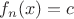 $f_n(x)=c$