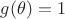 $g(\theta)=1$