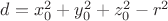 $d=x_0^2+y_0^2+z_0^2 - r^2$