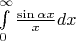 $\int\limits_0^{\infty}\frac{\sin\alpha x}{x}dx$
