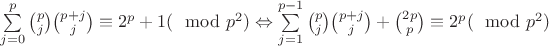 $\sum\limits_{j=0}^{p}{p\choose j}{p+j\choose j}\equiv 2^p+1 (\mod p^2)\Leftrightarrow\sum\limits_{j=1}^{p-1}{p\choose j}{p+j\choose j}+{2p\choose p}\equiv 2^p (\mod p^2)$