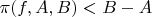 $\pi(f,A,B)<B-A$