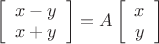 $\left[\begin{array}{c}x-y \\x+y\end{array}\right]=A\left[\begin{array}{c}x \\y\end{array}\right]$