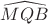 $\widehat{MQB}$