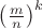 $\left(\frac mn\right)^k$
