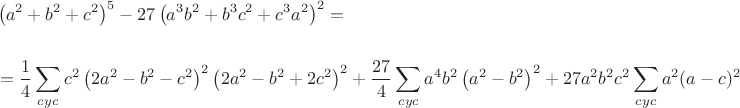 \begin{align*}
&\left(a^2+b^2+c^2\right)^5-27\left(a^3b^2+b^3c^2+c^3a^2\right)^2=\\\\
&=\frac{1}{4}\sum\limits_{cyc}{c^2\left(2a^2-b^2-c^2\right)^2\left(2a^2-b^2+2c^2\right)^2}+\frac{27}{4}\sum\limits_{cyc}{a^4b^2\left(a^2-b^2\right)^2}+27a^2b^2c^2\sum\limits_{cyc}{a^2(a-c)^2}
\end{align*}