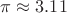 $\pi\approx3.11$