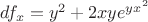 $df_x=y^{2}+2xye^{yx^{2}}$