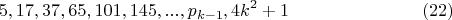 $$5,17,37,65,101,145,...,p_{k-1},4k^2+1\eqno(22)$$