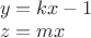 $\\y=kx-1\\
z=mx$