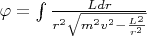 $\varphi=\int \frac{Ldr}{r^2\sqrt{m^2v^2-\frac{L^2}{r^2}}}$