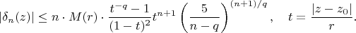 $$
|\delta_n(z)| \le n \cdot M(r)\cdot \frac{t^{-q} - 1}{(1-t)^2}
t^{n+1} \left(\frac{5}{n-q}\right)^{(n+1)/q},\quad
t=\frac{|z-z_0|}{r}.
$$