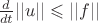 $\frac{d}{dt}||u|| \leqslant ||f||   $