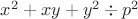 $x^2+xy+y^2\div p^2$